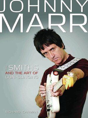 cover image of Johnny Marr--The Smiths & the Art of Gunslinging